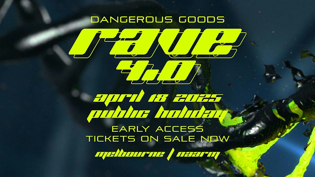 Dangerous Goods Presents - RAVE 4.0