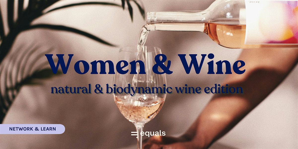 Women & Wine: Natural  & Biodynamic Wine Edition