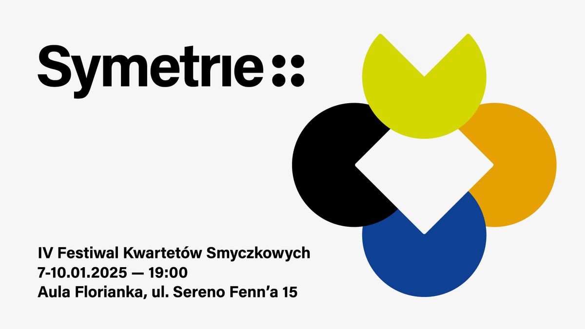 IV Festiwal Kwartet\u00f3w Smyczkowych \u201eSymetrie\u201d