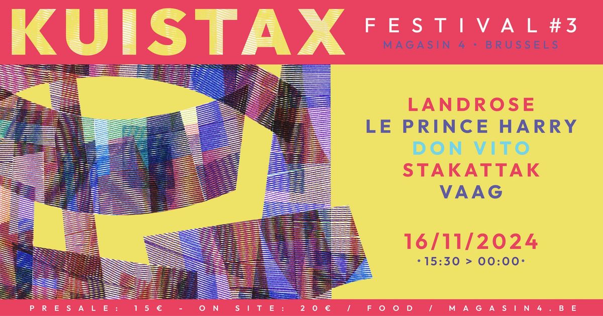 KUISTAX FESTIVAL #3 @MAGASIN 4