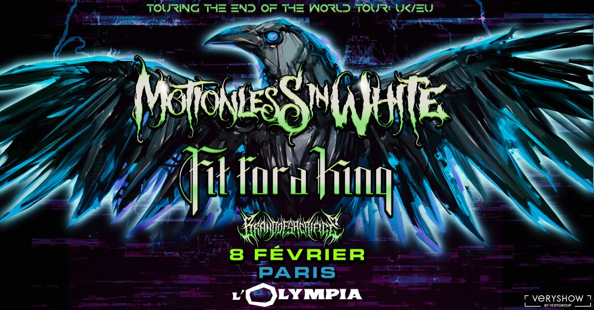 COMPLET \u2022 MOTIONLESS IN WHITE + Fit For A King + Brand of Sacrifice \u2022 Olympia \u2022 Paris