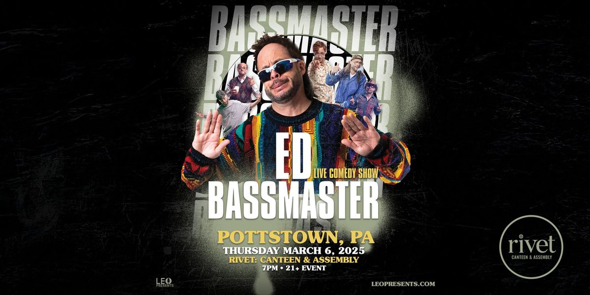 Ed Bassmaster Comedy Tour - LIVE at Rivet!