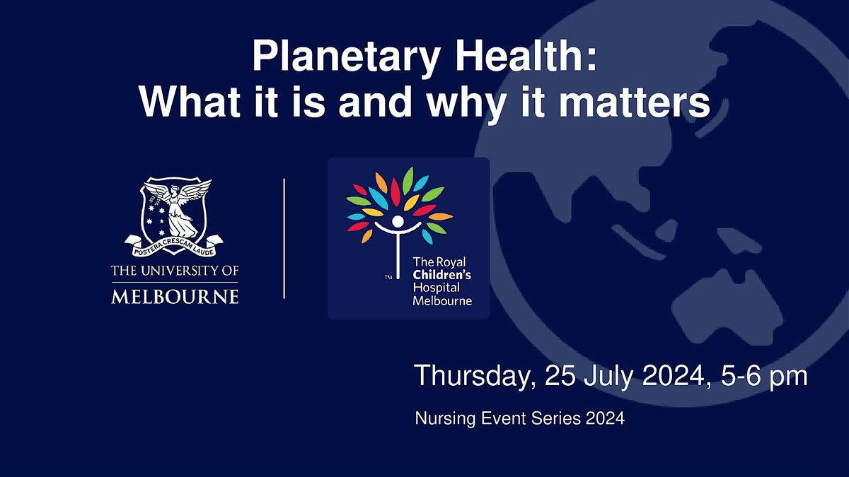Planetary Health: What it is and why it matters