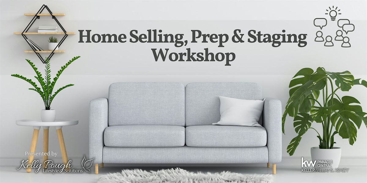 ALL-NEW Home Selling, Prep & Staging Workshop