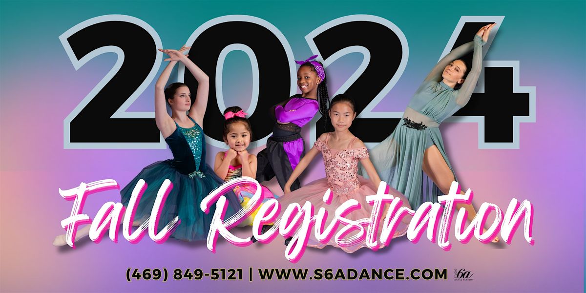 FALL REGISTRATION | Studio 6a Dance Academy