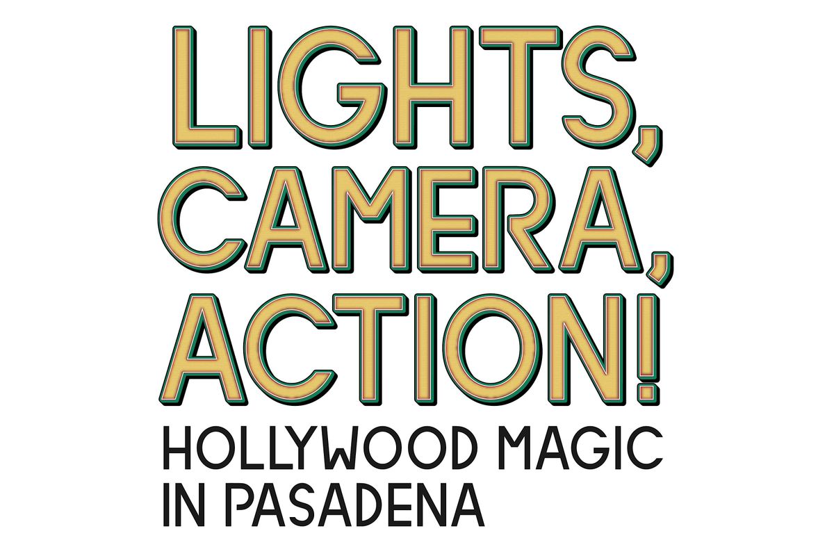 Curator's Tour: Lights, Camera, Action! Hollywood Magic in Pasadena