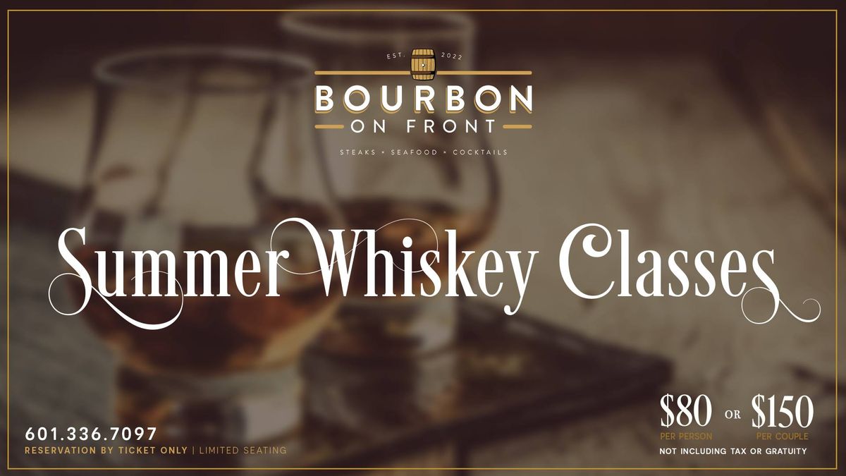 Summer Whiskey Classes - July 2 and July 10