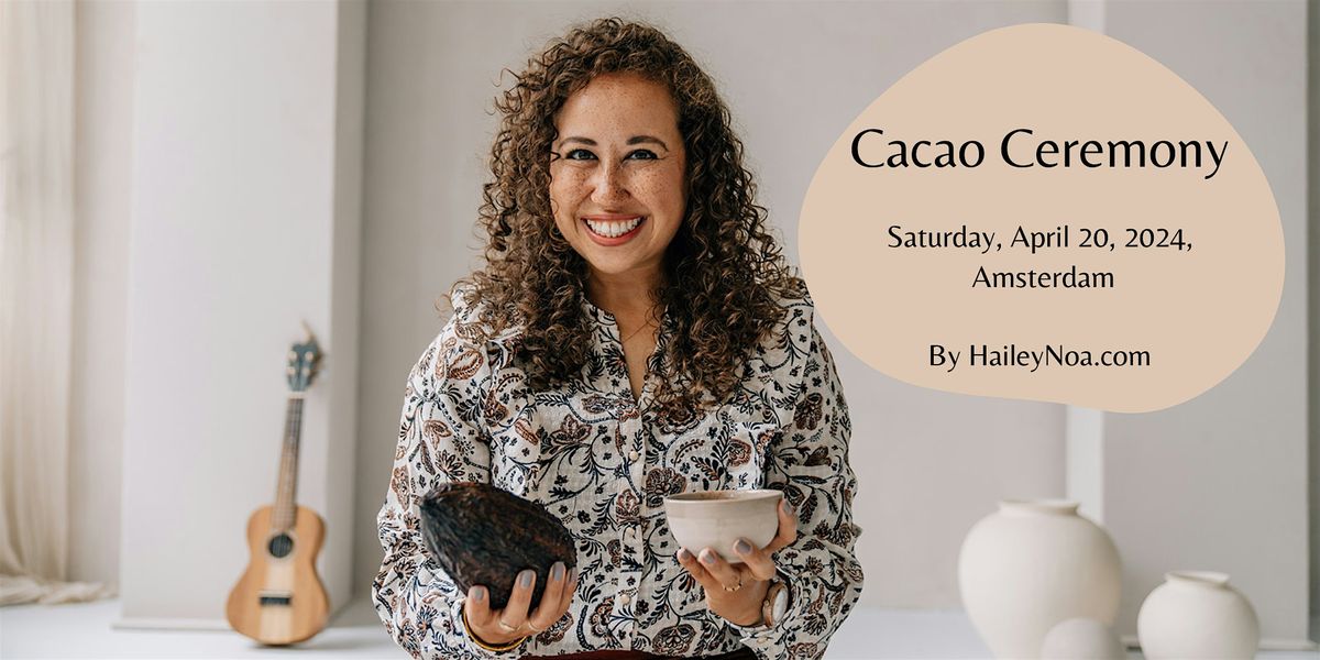 Cacao Ceremony (Saturday, 20 April 2024)