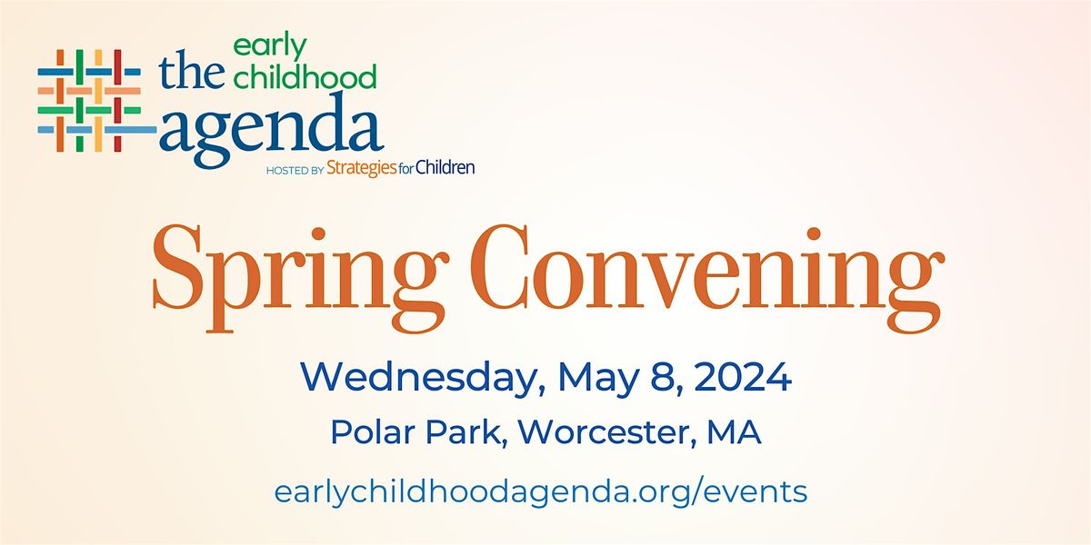 The Early Childhood Agenda Spring Convening