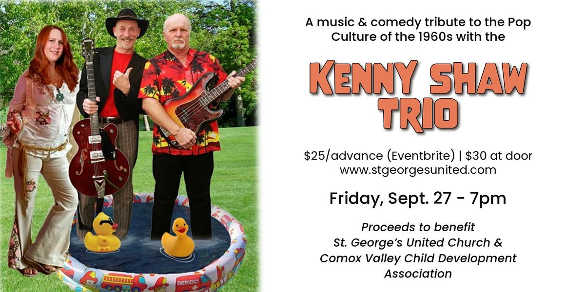 Kenny Shaw Trio Tribute to the 60s Concert --fundraising  concert & comedy