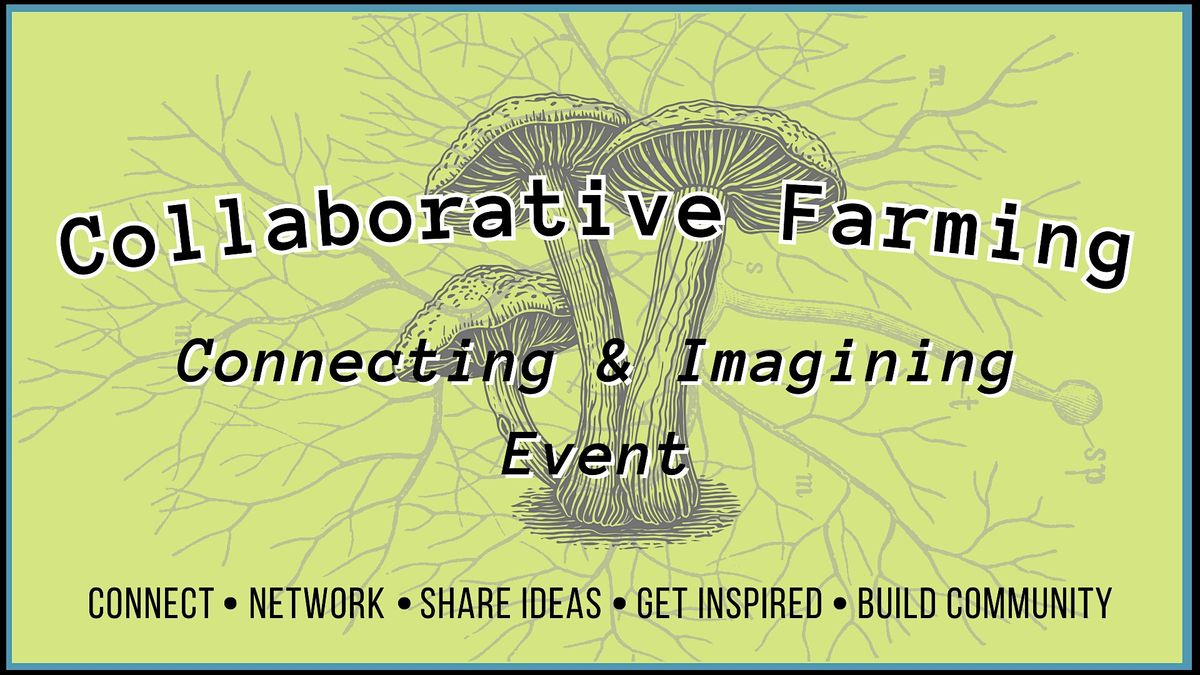 Collaborative Farming Connecting and Imagining Event