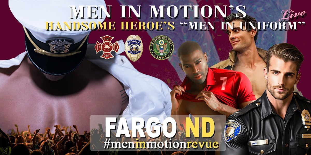 "Handsome Heroes the Show" [Early Price] with Men in Motion- Fargo ND