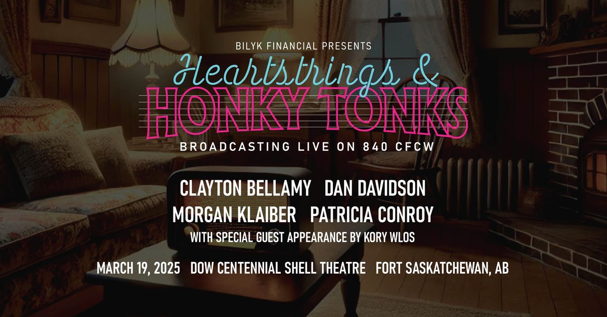 Bilyk Financial presents CFCW's Heartstrings & Honky Tonks FORT SASKATCHEWAN