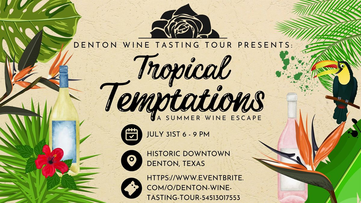 Denton Wine Tasting Tour Presents: Tropical Temptations