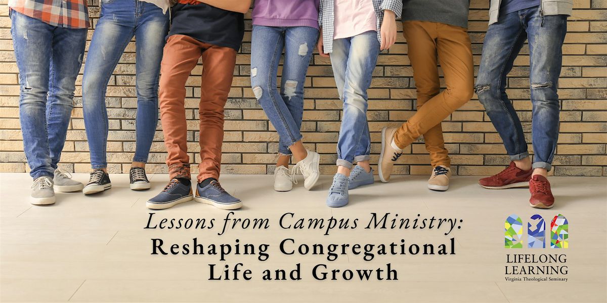 Lessons from Campus Ministry: Reshaping Congregational Life and Growth