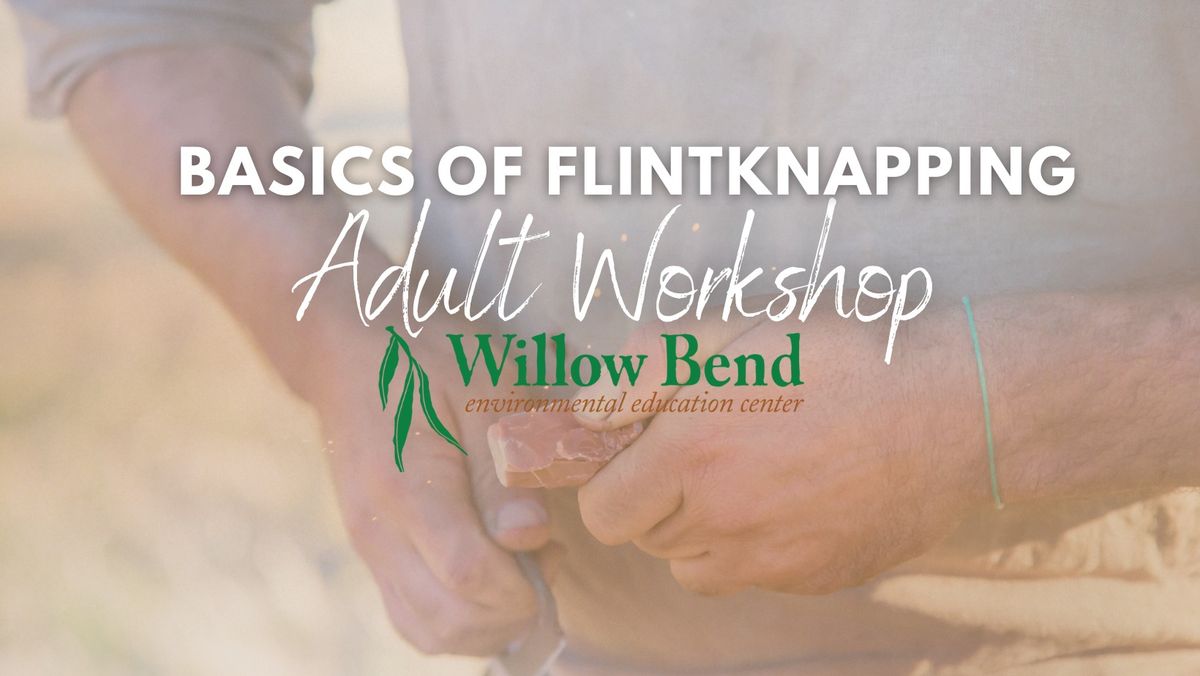 Adult Workshop: Basics of Flintknapping