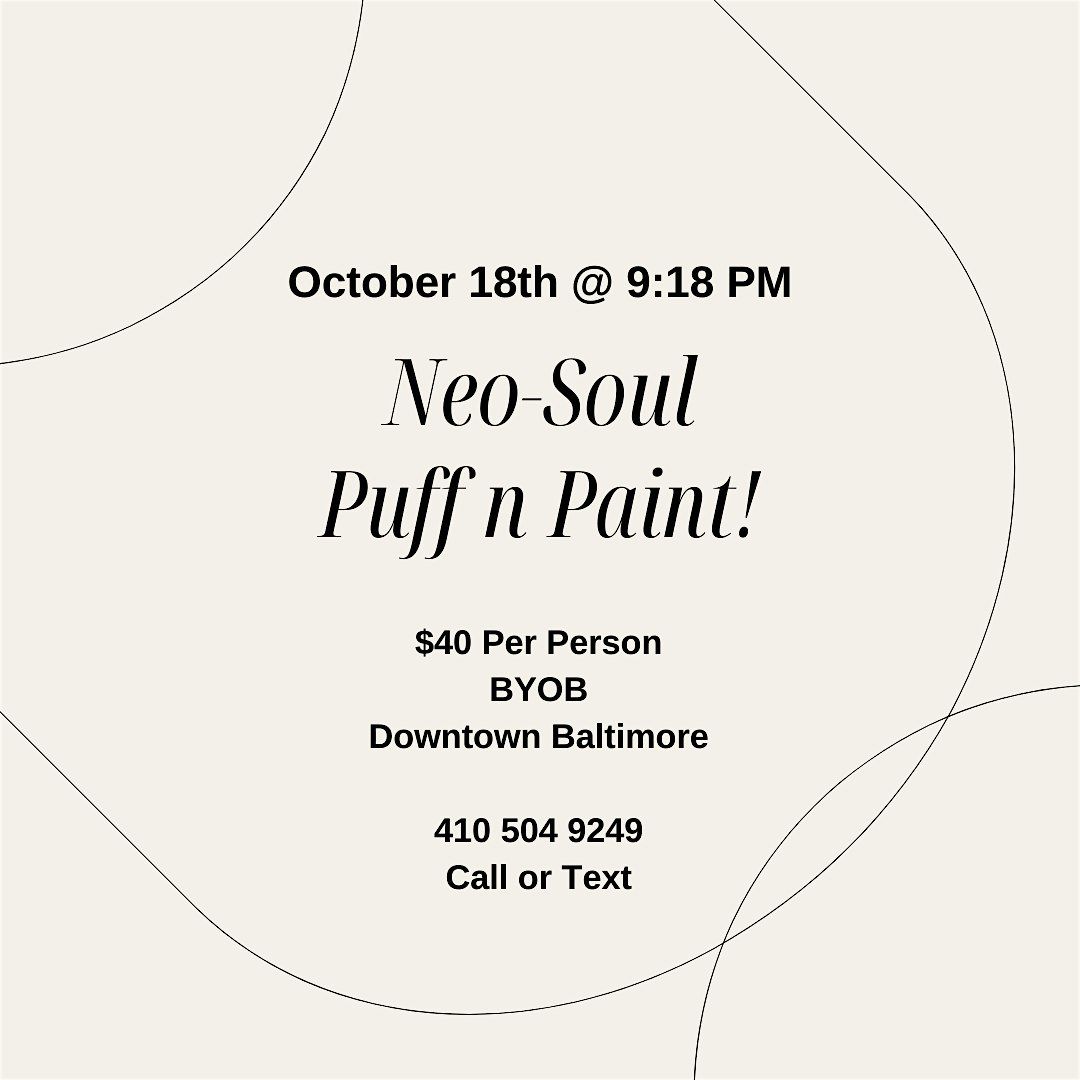 Neo-Soul: Sip, Puff n Paint @ Baltimore's BEST Art Gallery!