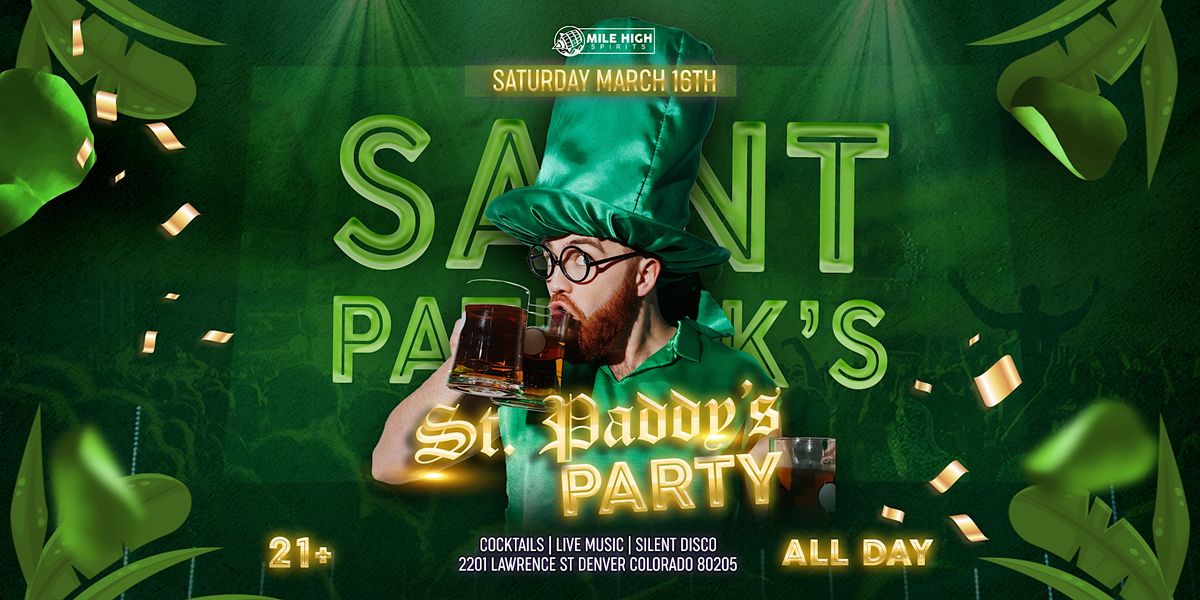 ST PADDY'S PARTY at Mile High Spirits