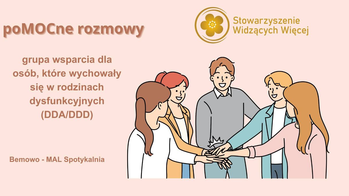 poMOCne rozmowy - grupa wsparcia dla os\u00f3b, kt\u00f3re wychowa\u0142y si\u0119 w rodzinach dysfunkcyjnych (DDA\/DDD)