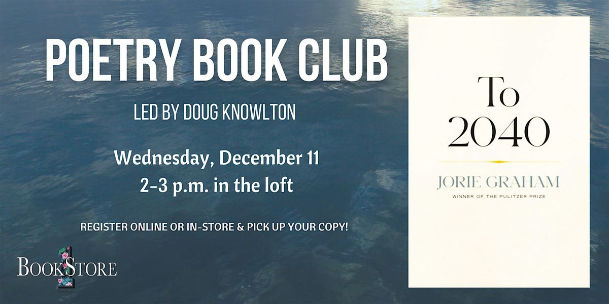 Poetry Book Club  "To 2040 " by Jorie Graham