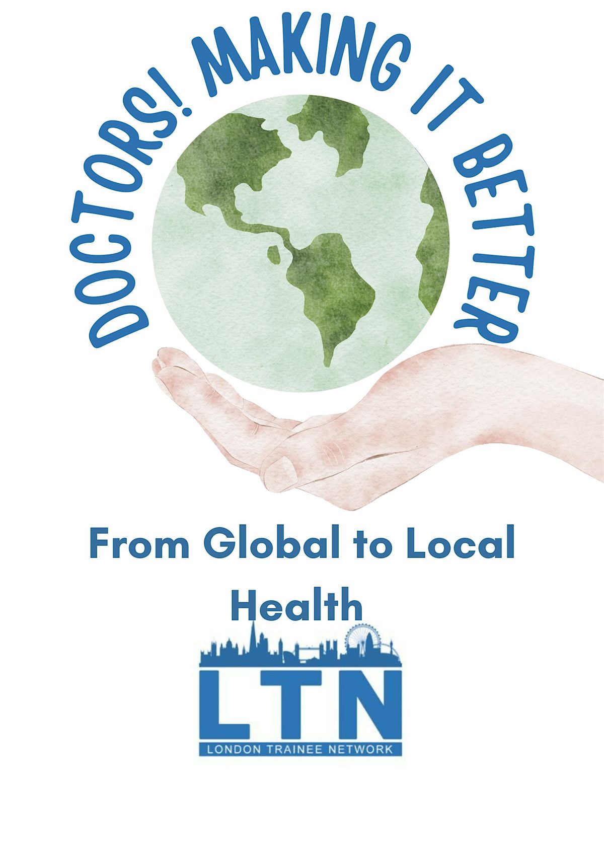 Doctors Making it Better: From Global to Local Health - LTN Conference