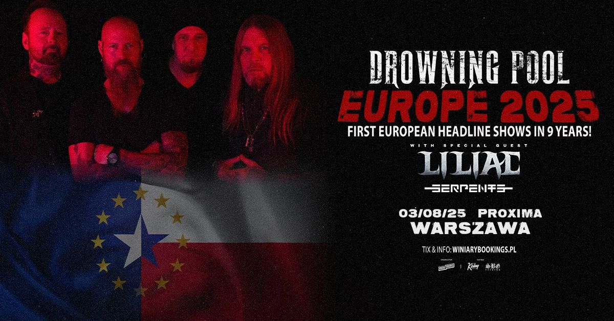 DROWNING POOL + Liliac, Serpents \/ 3.08.25 \/ Proxima, Warszawa