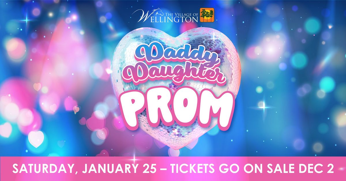 Wellington's Daddy Daughter Prom \ud83e\udea9 \ud83d\udc51 (SOLD OUT)