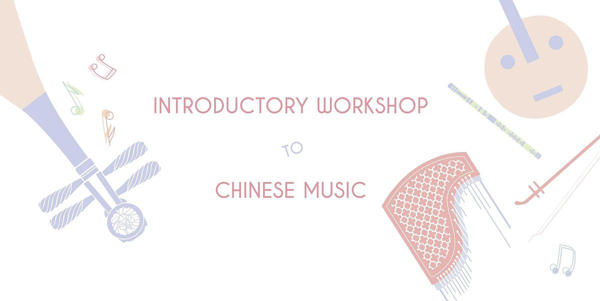 Introductory Workshop to Chinese Music