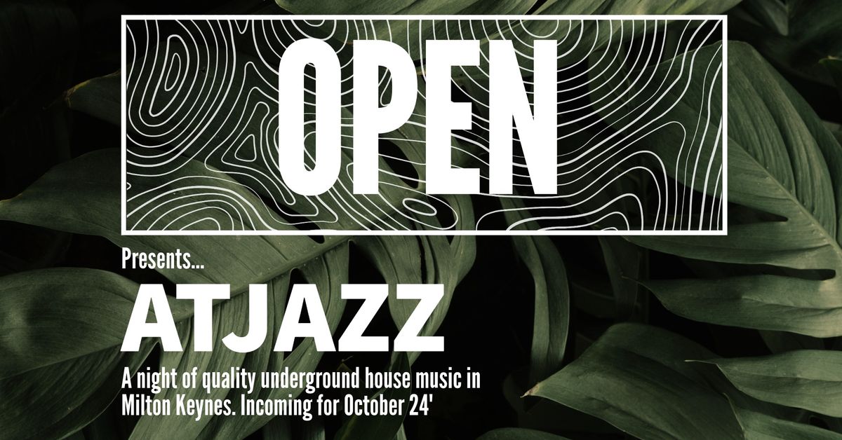 Open presents: Atjazz 