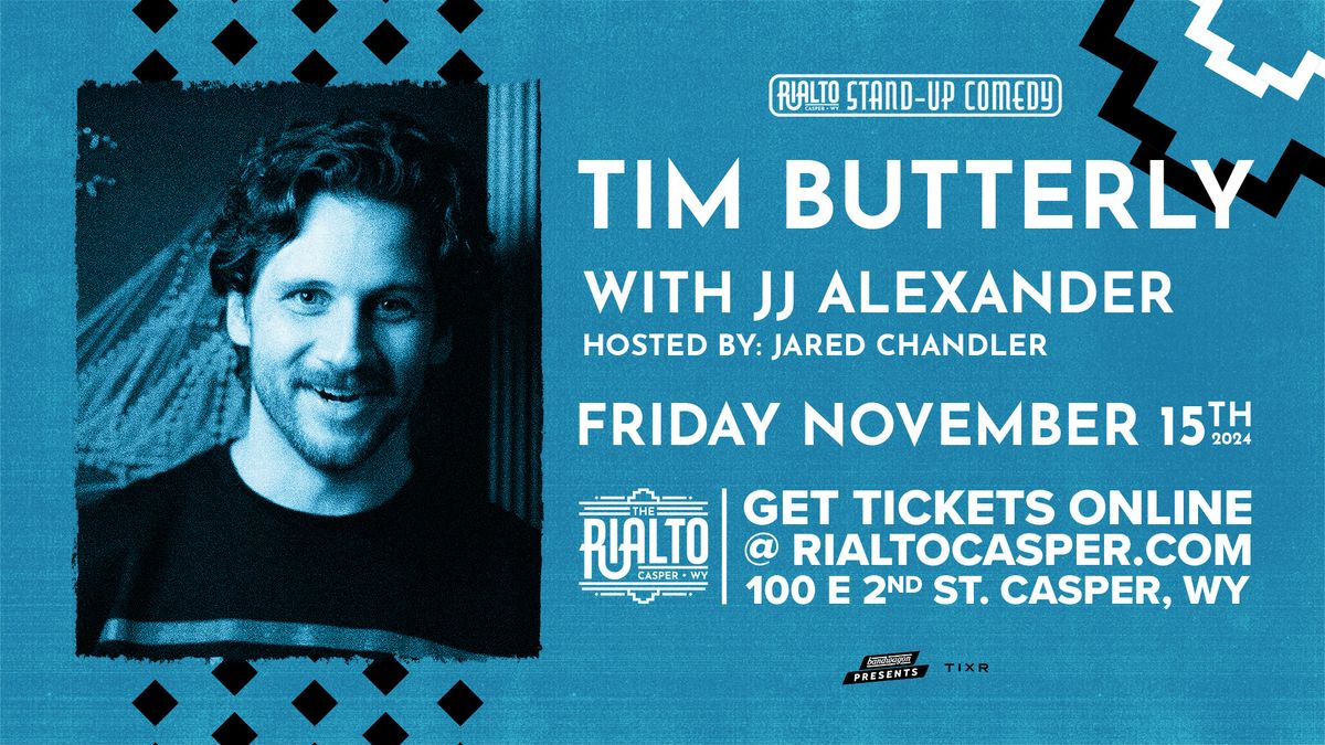 Tim Butterly, JJ Alexander, Jared Chandler - Stand-Up Comedy @ The Rialto