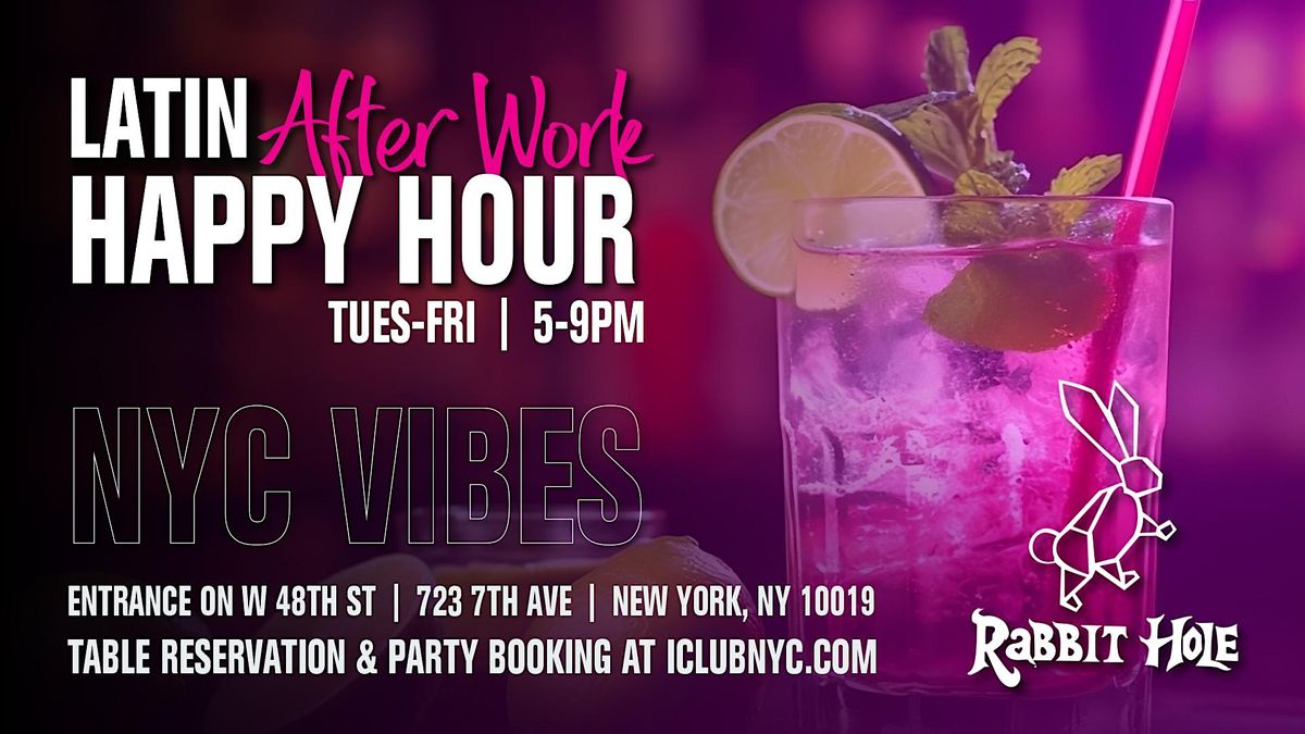 LATIN AFTER WORK  HAPPY HOUR  5-9PM | NYC VIBES