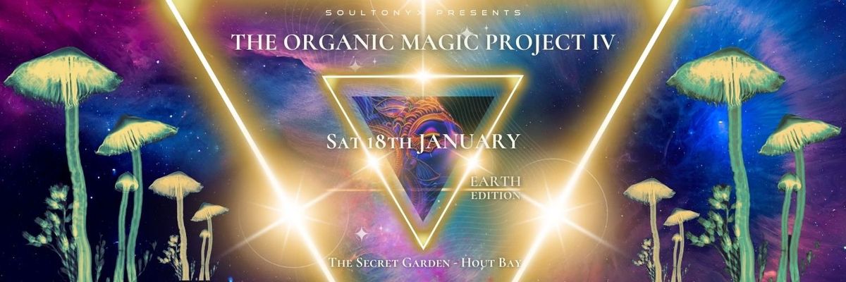 THE ORGANIC MAGIC PROJECT IV - EARTH EDITION