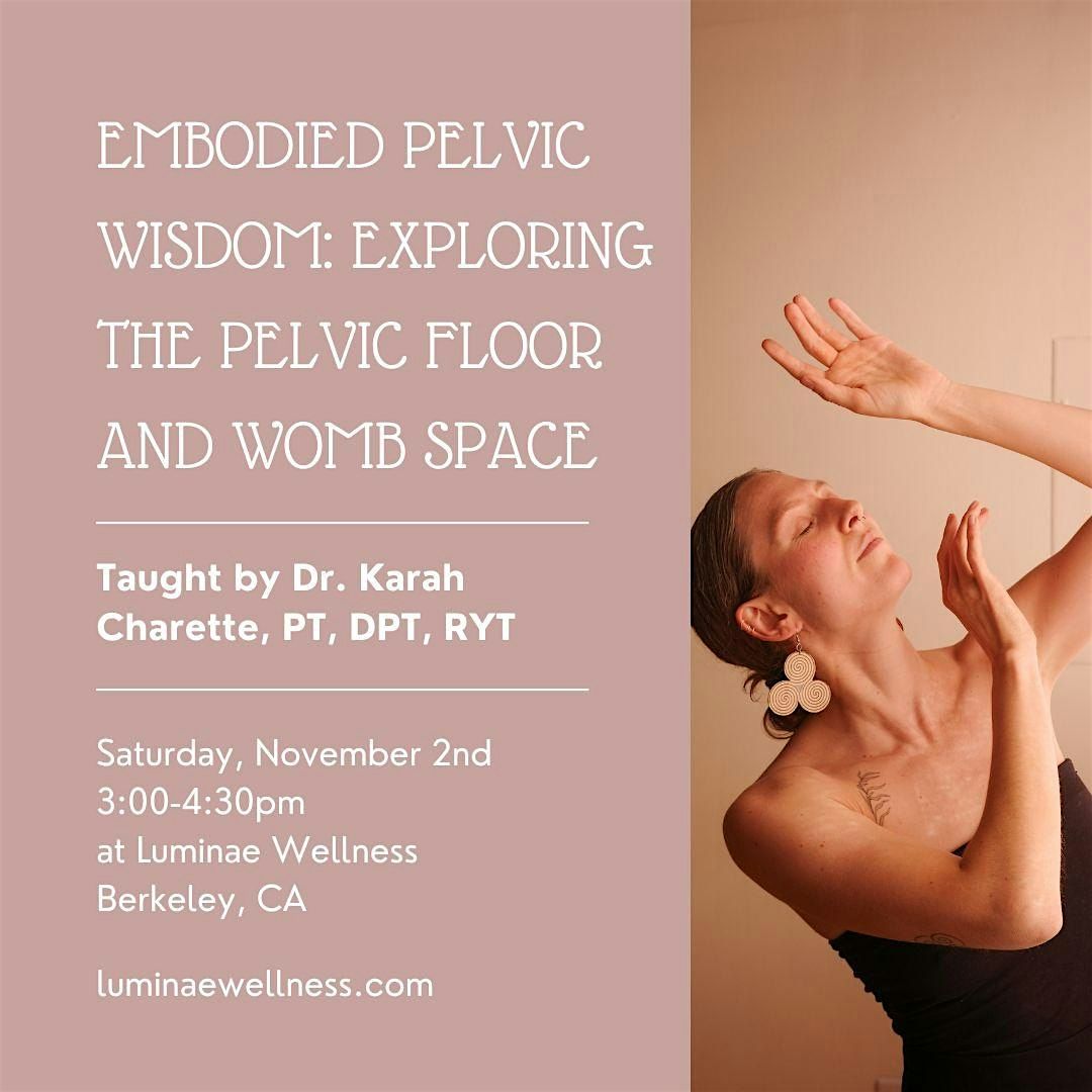 Embodied Pelvic Wisdom: Exploring the Pelvic Floor and Womb Space