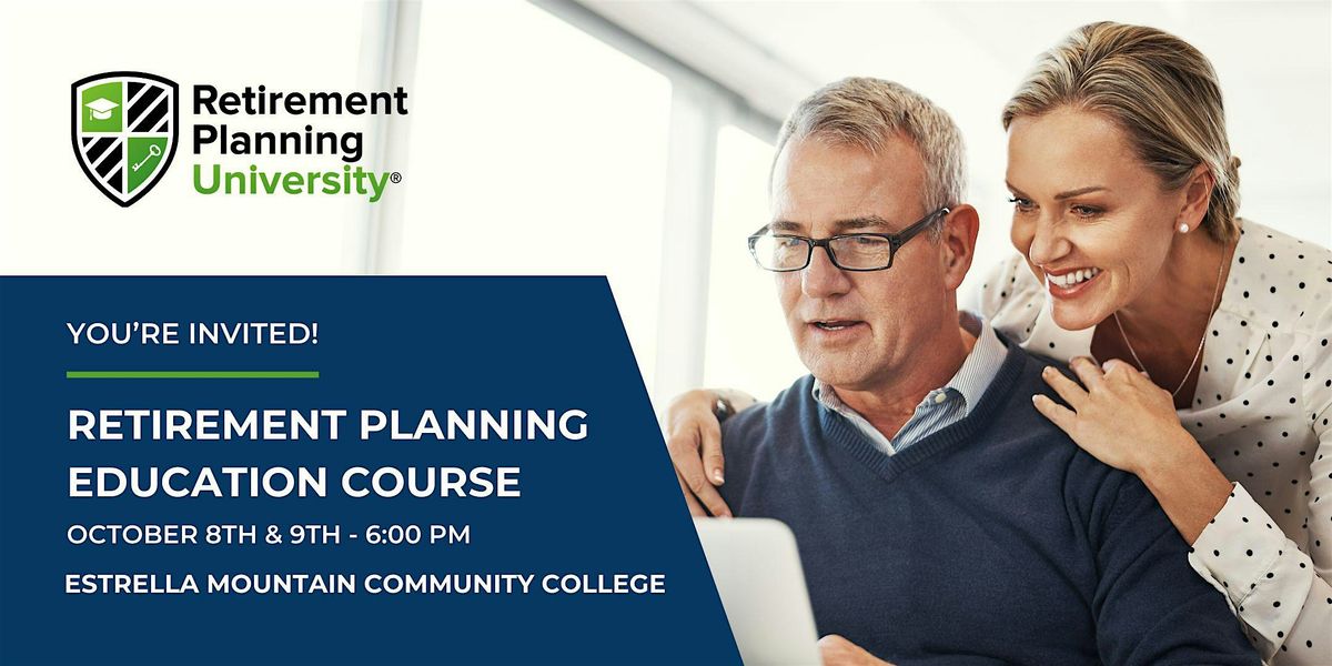 Retirement Planning University - Estrella Mountain College - October 2024