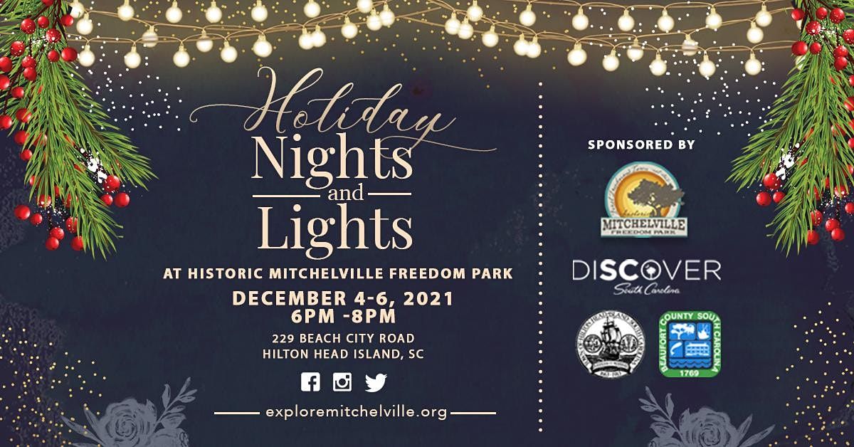 Hilton Head Island Christmas Events 2022 Mitchelville Holiday Night & Lights, Historic Mitchelville Freedom Park, Hilton  Head Island, 4 December To 6 December