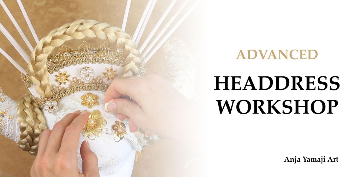 Advanced Headdress Workshop