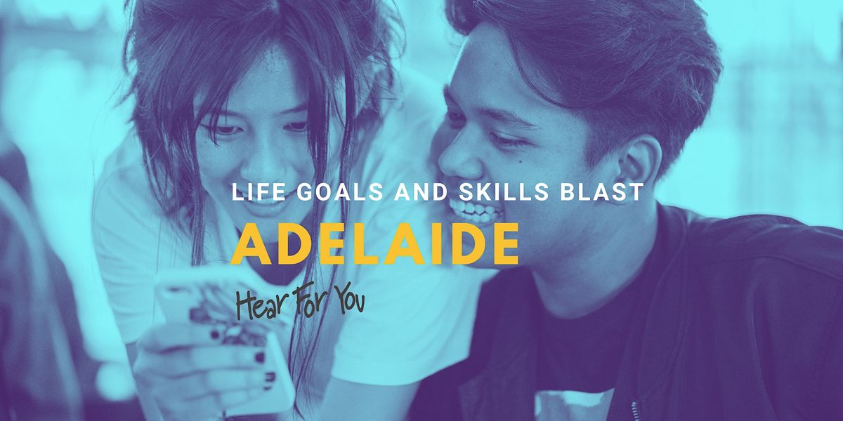 2024 Hear For You SA Life Goals & Skills Blast - ADELAIDE (EOIs)