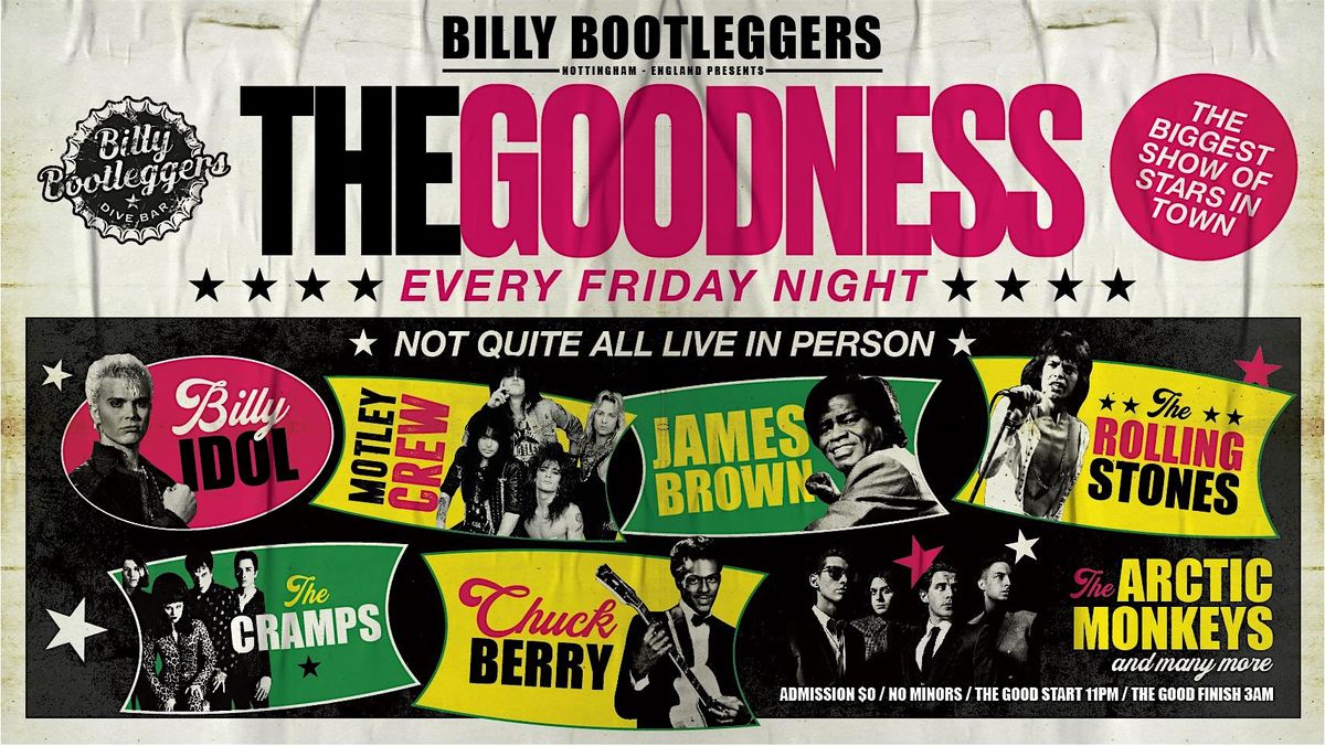 THE GOODNESS - EVERY FRIDAY AT BILLY'S