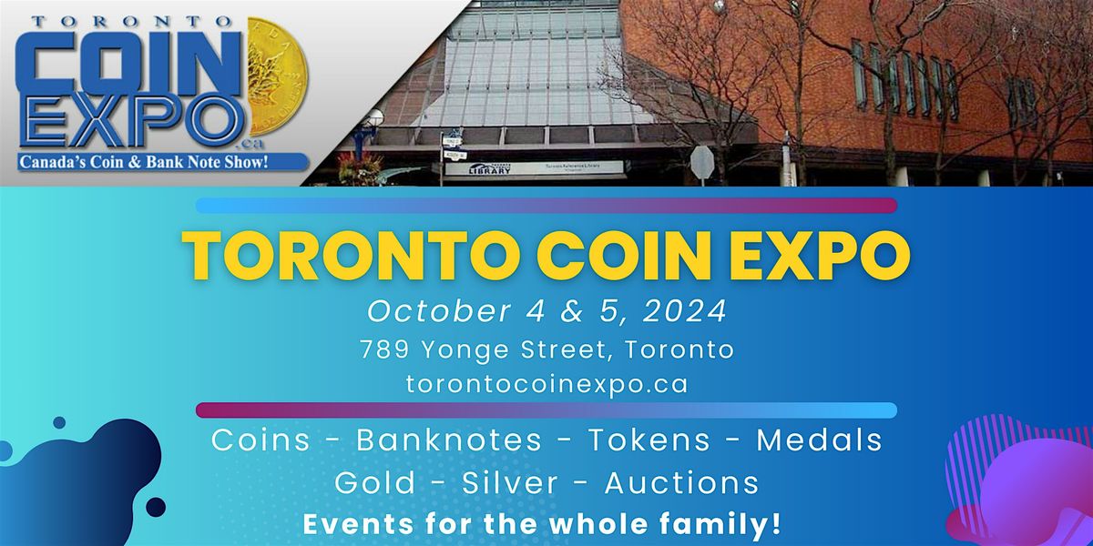 TORONTO COIN EXPO - Canada's Coin Show & Auction