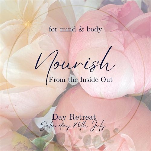 Nourish - From the Inside Out Retreat. A Holistic Day of Natural Care\u2026