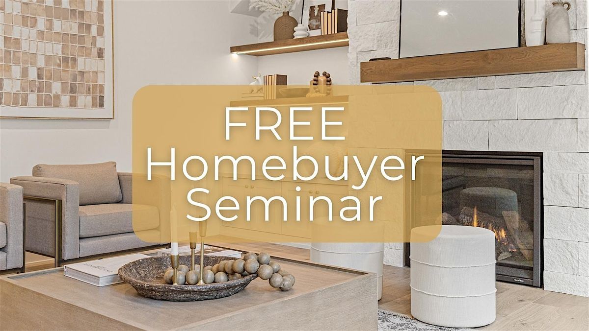 First Time Homebuyer Seminar