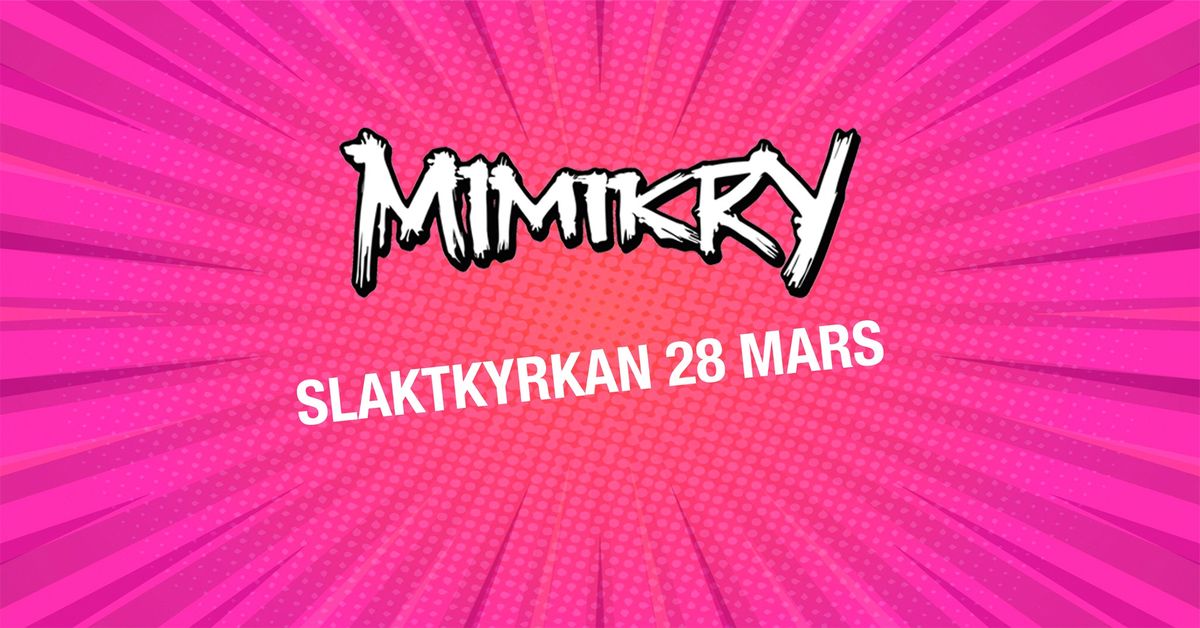 Mimikry | Slaktkyrkan