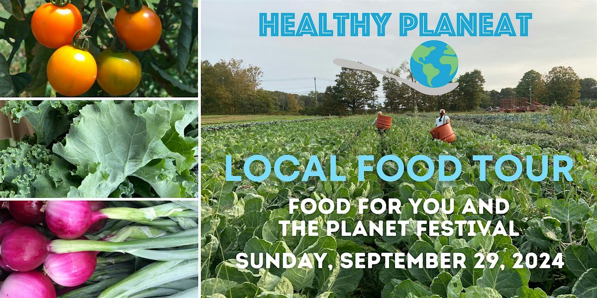 Healthy PlanEat Local Food Tour: Food For You and The Planet Festival 2024