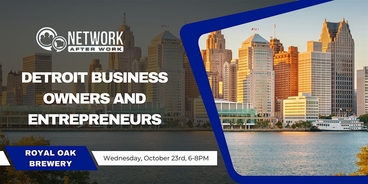 Network After Work Detroit Business Owners and Entrepreneurs