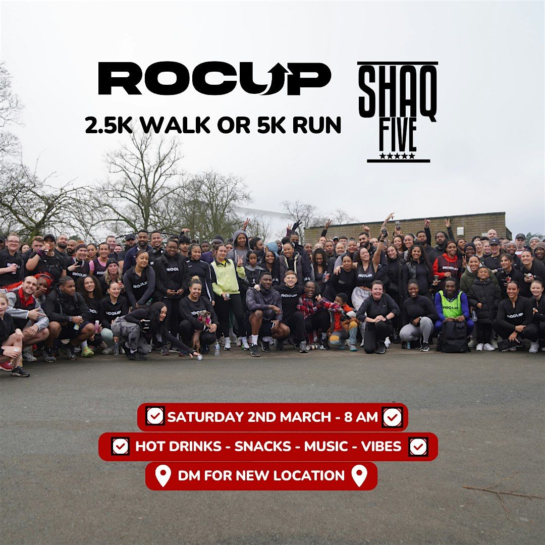 ROCUP X ShaqFive - 2.5k Walk or 5K Run.