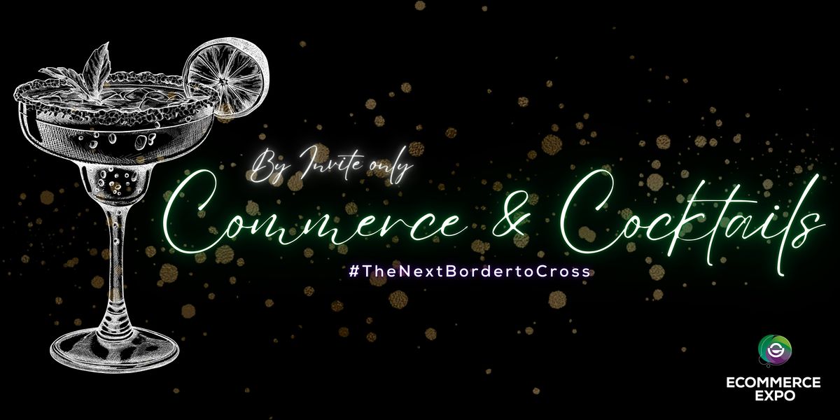 Commerce & Cocktails - The Next Border to Cross