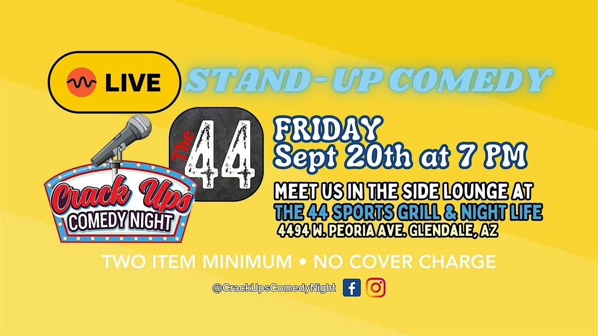 Crack Ups Comedy Night at The 44 Glendale!