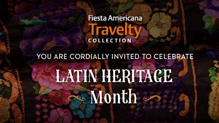 Latin Heritage Month with Fiesta Americana Travelty - Chicago