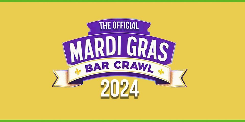 The Official MARDI GRAS Bar Crawl 2024