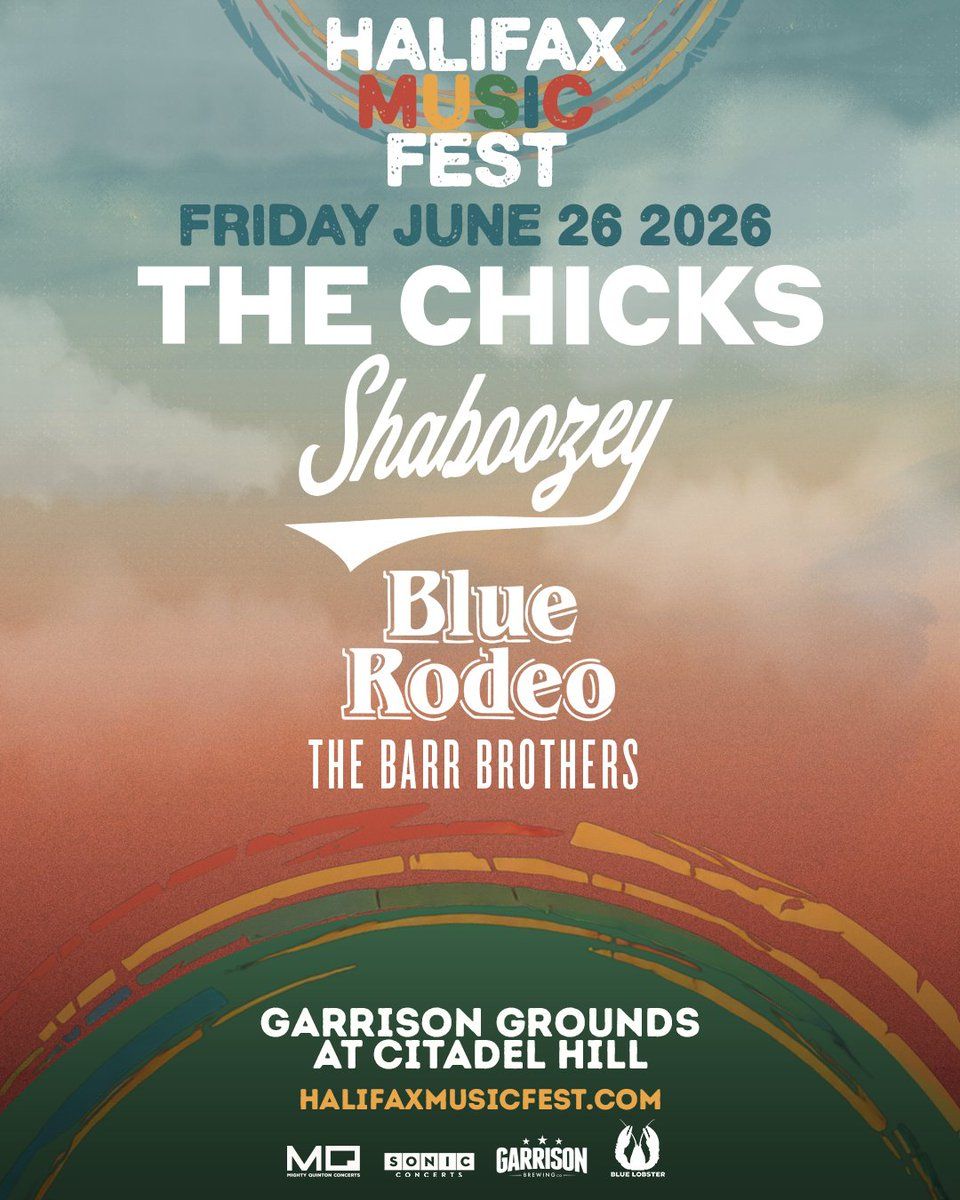 Halifax Music Fest: The Chicks Shaboozey Blue Rodeo & The Barr Brothers ...